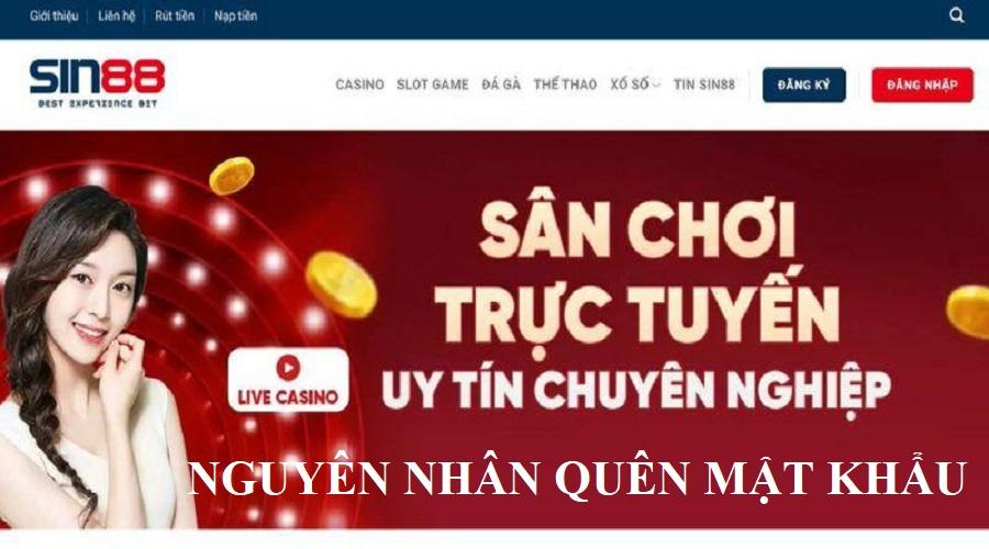 Có nhiều nguyên nhân khiến bet thủ quên mật khẩu đăng nhập 